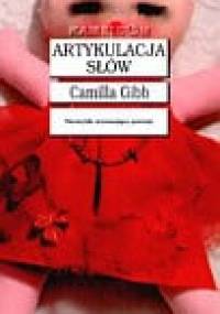Artykulacja słów - Camilla Gibb