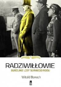 Radziwiłłowie. Burzliwe losy słynnego rodu - Witold Banach