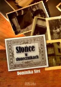 Słońce w słonecznikach - Dominika Stec