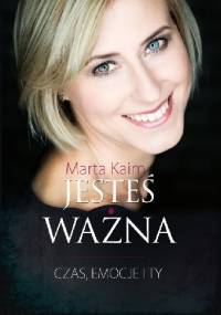 Jesteś ważna - Marta Kaim