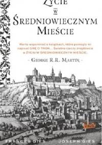 Życie w średniowiecznym mieście - Frances Gies, Joseph Gies