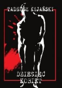 Dziesięć kobiet - Tadeusz Kijański