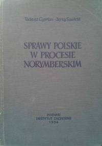 Sprawy polskie w procesie norymberskim - Tadeusz Cyprian, Jerzy Sawicki