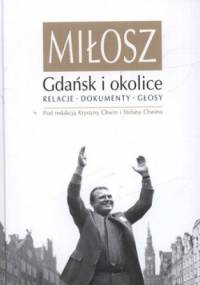 Miłosz. Gdańsk i okolice. Relacje, dokumenty, głosy - Stefan Chwin, Krystyna Chwin