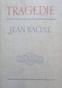 Tragedie. Ifigenia. Berenika. Brytannik. Fedra - Jean Racine