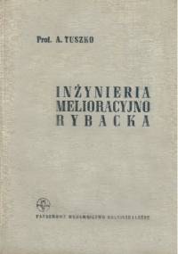 Inżynieria melioracyjno-rybacka - Aleksander Tuszko