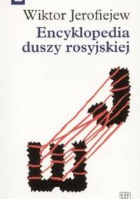 Encyklopedia duszy rosyjskiej. Romans z encyklopedią - Wiktor Jerofiejew