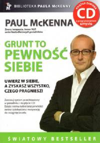 Grunt to pewność siebie - Paul McKenna