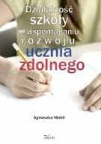 Działalność szkoły we wspomaganiu rozwoju ucznia zdolnego - Agnieszka Hołbił