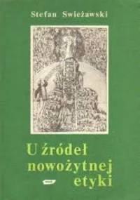 U źródeł nowożytnej etyki - Stefan Swieżawski