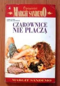 Czarownice nie płaczą - Margit Sandemo