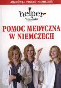 Pomoc medyczna w Niemczech. Rozmówki polsko-niemieckie - Magdalena Depritz