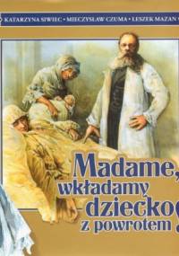 Madame, wkładamy dziecko z powrotem!