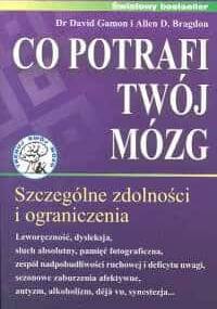 Co potrafi twój mózg - Allen D. Bragdon, David Gamon
