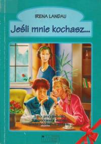 Jeśli mnie kochasz... - Irena Landau