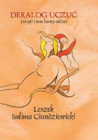 Dekalog uczuć. Erotyki i inne barwy miłości - Leszek Sulima Ciundziewicki