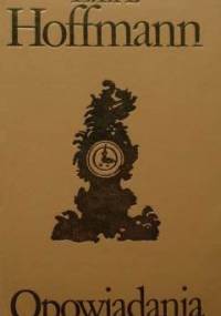 Opowiadania - E.T.A. Hoffmann