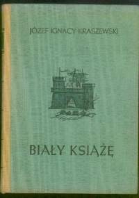 Biały Książę - Józef Ignacy Kraszewski