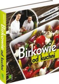 Birkowie od kuchni - Stefan Birek, Konrad Birek