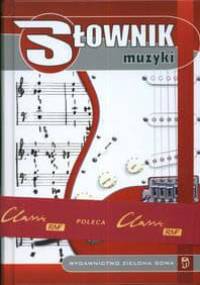 Słownik muzyki - Marchwica Wojciech (red.) - Wojciech Marchwica