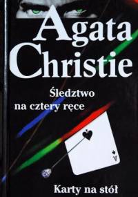Śledztwo na cztery ręce; Karty na stół - Agatha Christie