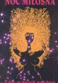 Noc miłosna : Eros w poezji polskiej - Marek Wawrzkiewicz