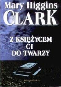 Z księżycem ci do twarzy - Mary Higgins Clark