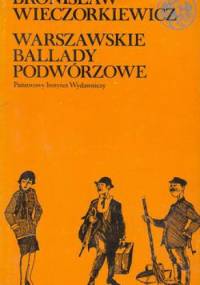 Warszawskie ballady podwórzowe - Bronisław Wieczorkiewicz