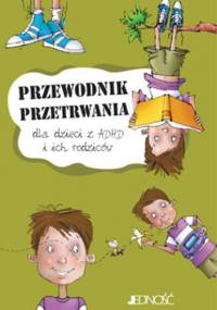 Przewodnik przetrwania dla dzieci z ADHD i ich rodziców - John F. Taylor
