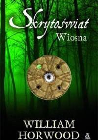 Skrytoświat: Wiosna - William Horwood