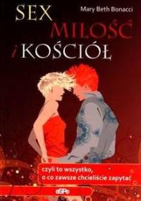 Sex, miłość i kościół - Mary Beth Bonacci