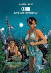 Cyann. Integral #1. ŹrÓdło i sOnda. Sześć pór roku na ilO. - François Bourgeon, Claude Lacroix