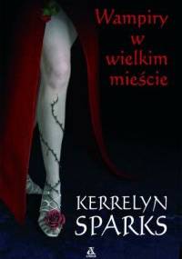 Wampiry w wielkim mieście - Kerrelyn Sparks