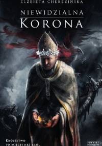 Niewidzialna korona - Elżbieta Cherezińska