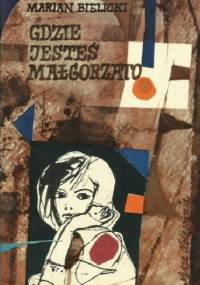 Gdzie jesteś Małgorzato? - Marian Bielicki