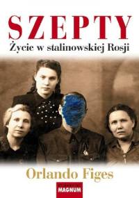 Szepty. Życie w stalinowskiej Rosji - Orlando Figes
