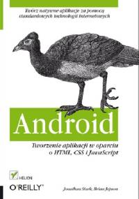 Android. Tworzenie aplikacji w oparciu o HTML, CSS i JavaScript - Jonathan Stark, Brian Jepson