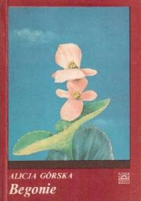Begonie - Alicja Górska