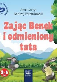 Zając Benek i odmieniony tata - Anna Sołtys, Andrzej Potemkowski