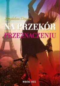 Na przekór przeznaczeniu - Magdalena Dziuma