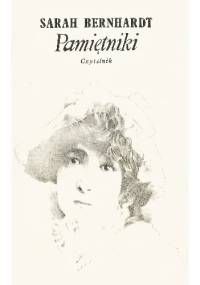 Pamiętniki - Sarah Bernhardt