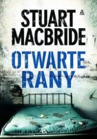 Otwarte rany - Stuart MacBride
