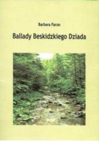 Ballady Beskidzkiego Dziada - Barbara Faron