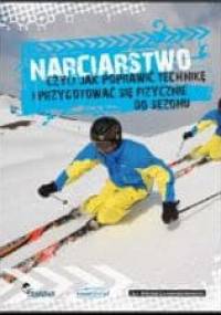 Narciarstwo, czyli jak poprawić technikę i przygotować się fizycznie do sezonu - Andrzej Peszek