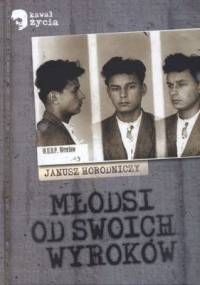 Młodsi od swoich wyroków - Janusz Horodniczy