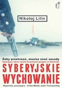 Syberyjskie wychowanie - Nikołaj Lilin