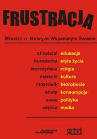 Frustracja. Młodzi o Nowym Wspaniałym Świecie