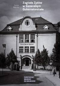 Zagłada Żydów w Generalnym Gubernatorstwie - Dariusz Libionka