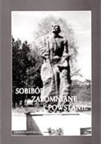 Sobibór – zapomniane powstanie - Tomasz Toivi Blatt