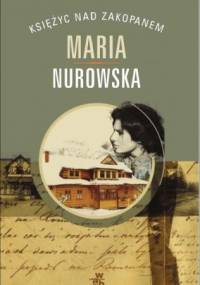 Księżyc nad Zakopanem - Maria Nurowska